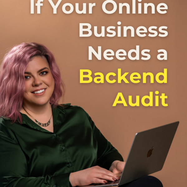 How to Know If Your Online Business Needs a Backend Audit, with brooke, online business backend strategist