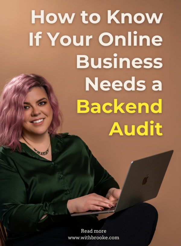 How to Know If Your Online Business Needs a Backend Audit, with brooke, online business backend strategist