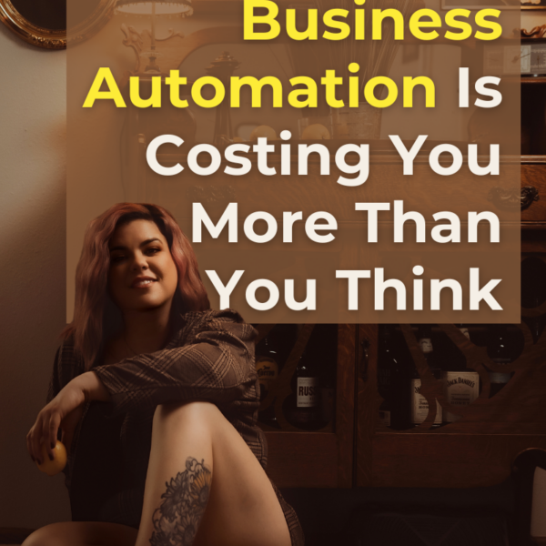 Fear of Business Automation Is Costing You More Than You Think, female entrepreneur telling you about business automation