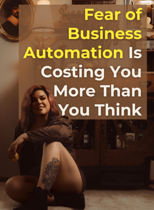 Fear of Business Automation Is Costing You More Than You Think, female entrepreneur telling you about business automation