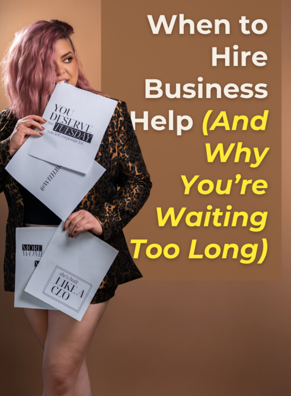 When to Hire Business Help (And Why You’re Waiting Too Long)