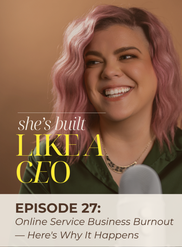 She's build like a CEO podcast, with brooke, Ep. 27: Online Service Business Burnout — Here's Why It Happens
