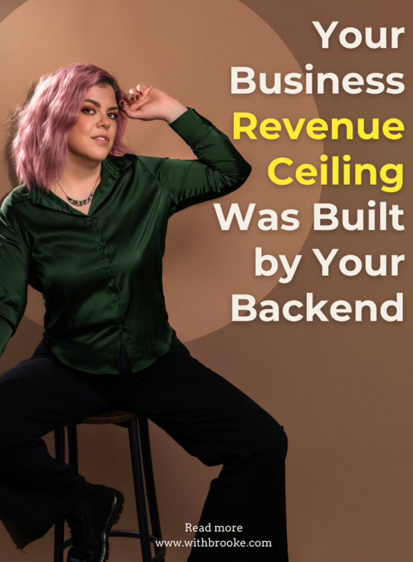 Your Business Revenue Ceiling Was Built by Your Backend